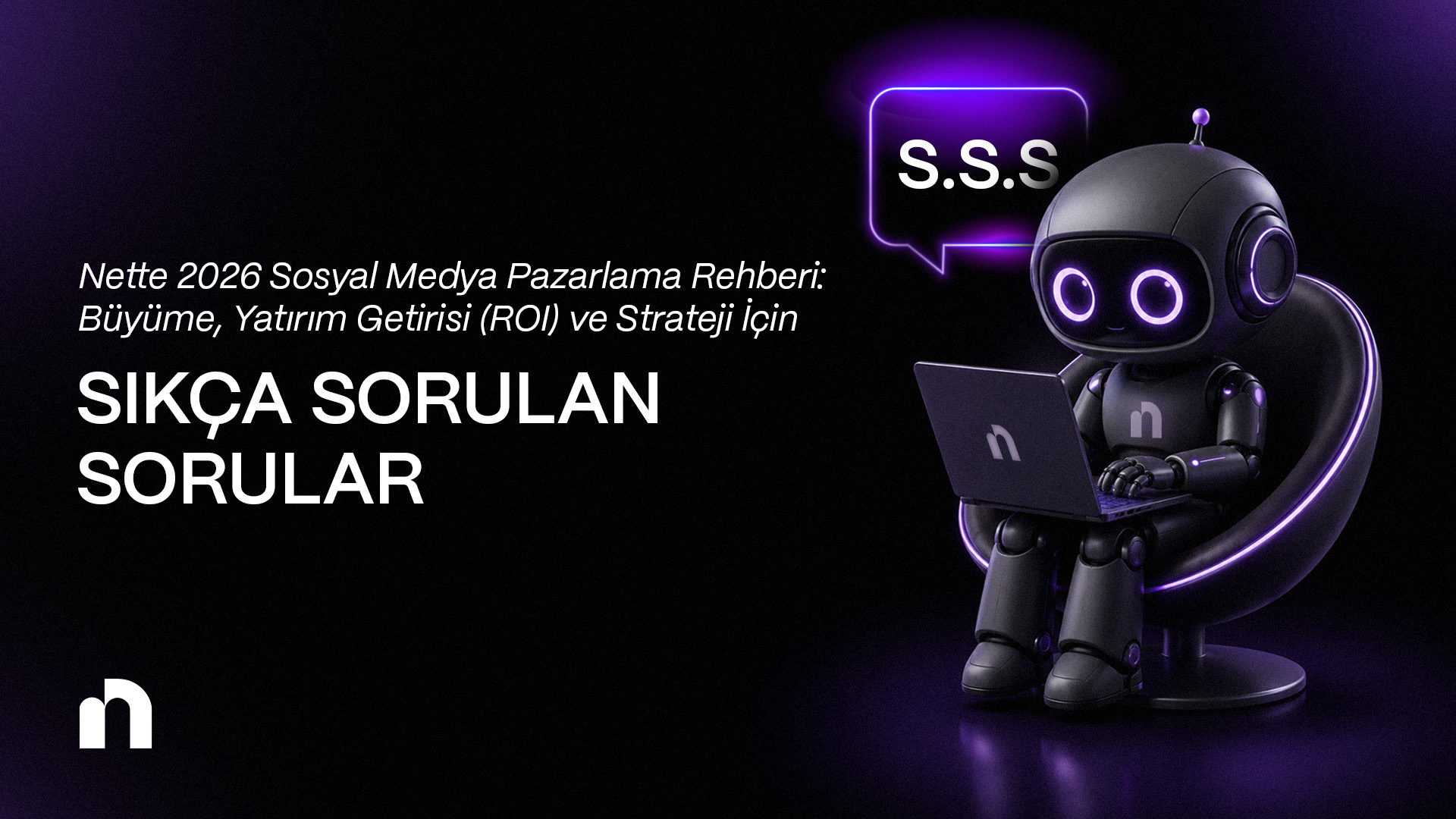 Nette 2026 Sosyal Medya Pazarlama Rehberi: Büyüme, Yatırım Getirisi (ROI) ve Strateji